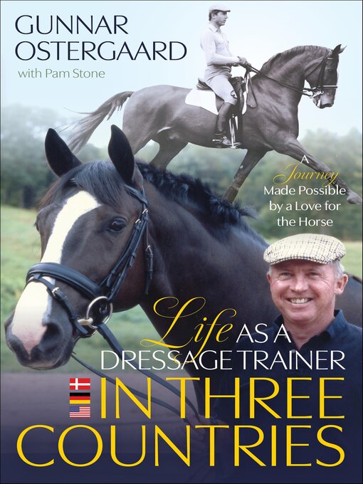 Title details for Life As a Dressage Trainer in Three Countries by Gunnar Ostergaard - Available
